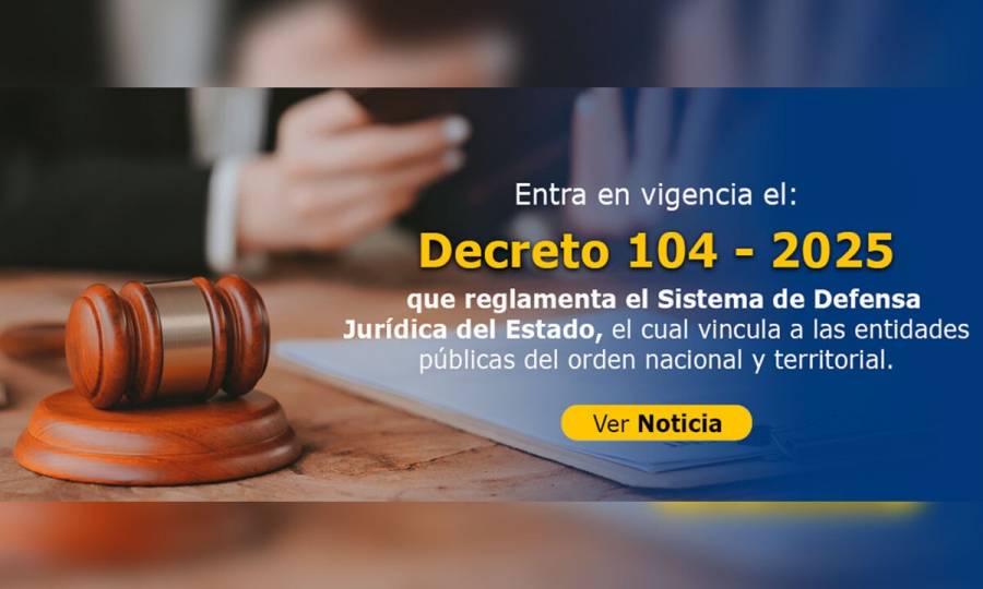 Colombia refuerza el Sistema de Defensa Jurídica hacia la protección del presupuesto público